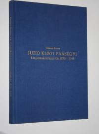 Juho Kusti Paasikivi : linjanrakentajan tie 1870-1941
