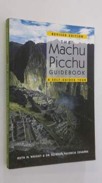 The Machu Picchu Guidebook : a self-guidede tour