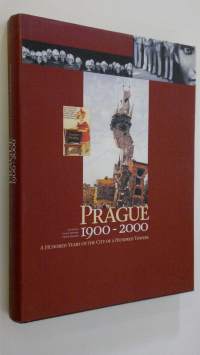 Prague 1900-2000 : a hundred years of the city of a hundred towers