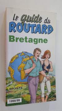 Le guide du routard Bretagne : 1998/99