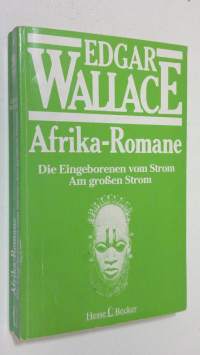 Afrika-Romane 6 : Die Eingeborenen vom Strom