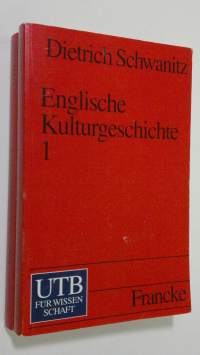 Englische Kulturgeschichte 1-2 : Die Fruhe Neuzeit 1500-1760 ; Die Moderne 1760 - 1914