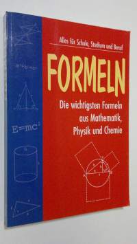 Formeln : die wichtigsten formeln aus mathematik, physik und chemie