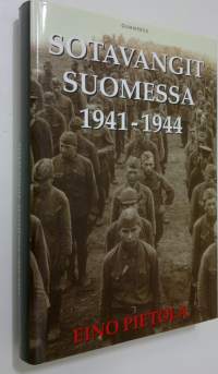 Sotavangit Suomessa 1941-1944 : dokumentteihin perustuva teos sotavankien käsittelystä Suomessa jatkosodan aikana (UUDENVEROINEN)