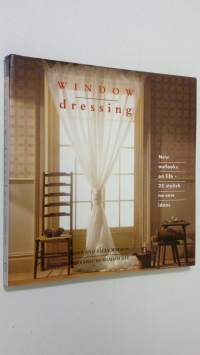 Window Dressing : new outlooks on life 25 stylish no-sew ideas