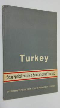 Turkey : Geographical historical economic and touristic