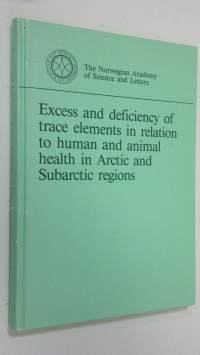 Excess and deficiency of trace elements in relation to human and animal health in Arctic and Subarctic regions