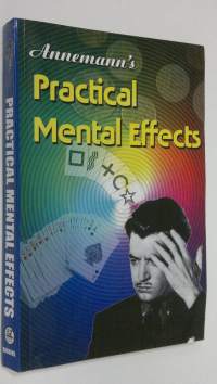 Annemann&#039;s practical mental effects : a comprehensive collection of the best mental tricks of recent years