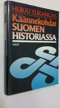 Käännekohdat Suomen historiassa : pohdiskeluja kehityslinjoista ja niiden muutoksista uudella ajalla (signeerattu)