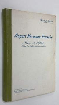 August Hermann Francke : Tids- och lifsbild från den tyska pietismens dagar