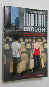 Enough : breaking free from the world of excess