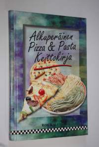 Alkuperäinen pizza ja pasta keittokirja