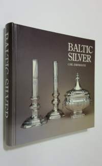 Silver treasures from Livonia, Estonia and Courland = Silverskatter från Livland, Estland och Kurland = Hopea-aarteita Liivinmaalta, Eestistä ja Kuurinmaalta