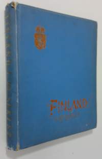 Finland i 19de seklet : framstäldt i ord och bild af finska skriftställare och konstnärer