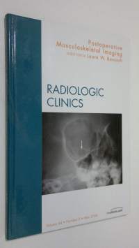 Postoperative Musculoskeletal Imaging : Radiological Clinics of North America - may 2006, vol .44 nr. 3 (ERINOMAINEN)