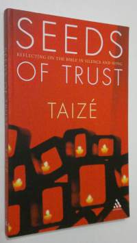 Seeds of Trust : reflecting on the Bible in silence and song