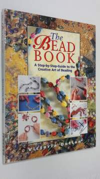 The Bead Book : a step-by-step guide to the creative art of beading