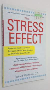 The Stress Effect : discover the connnection between stress and disease and reclaim your health