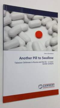 Another Pill to Swallow : takeover defenses in Russia and the EU - a crossborder analysis (ERINOMAINEN)
