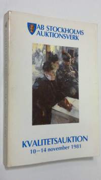 Kvalitetsauktion 10-14 november 1981 : förteckning över antikviteter och konstföremål som säljes på auktionsverkets kvalitetsauktion
