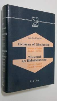 Dictionary of Librarianship : German-English/English-German ; Including a selection from the terminology of information science, bibliology, reprography and data ...