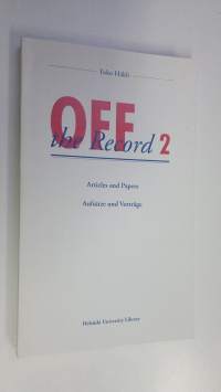 Off the record 2 : articles and papers = Aufsätze und Vorträge