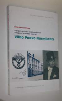 Pohjoismaiden ensimmäinen kauppatieteiden tohtori Vilho Paavo Nurmilahti 1899-1943