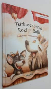 Tsirkusekoerad Roki ja Rolli (Estonian Edition) (UUSI)