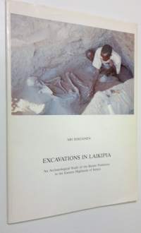 Excavations in Laikipia : an archaeological study of the recent prehistory in the eastern highlands of Kenya