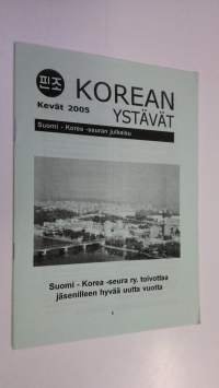 Korean ystävät kevät 2005 : Suomi-Korea-seuran julkaisu