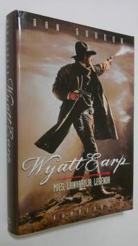 Wyatt Earp : mies, lainvartija, legenda