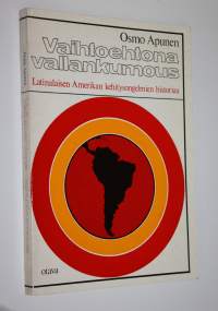Vaihtoehtona vallankumous : Latinalaisen Amerikan kehitysongelmien historiaa