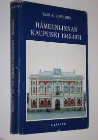 Hämeenlinnan kaupunki 1945-1974 (tekijän omiste) : historiikki