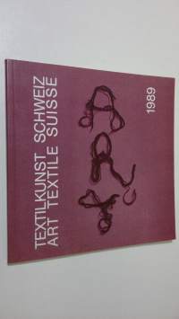 Textilkunst Schweiz = Art textile Suisse 1989