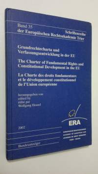 Grundrechtecharta und Verfassungsentwicklung in der EU = The Charter of Fundamental Rights and Constitutional Development in the EU = La Charte des droits fondame...