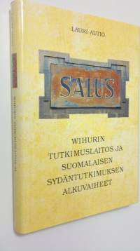 Salus : Wihurin tutkimuslaitos ja suomalaisen sydäntutkimuksen alkuvaiheet