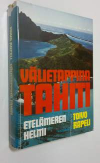 Välietappina Tahiti, Etelämeren helmi