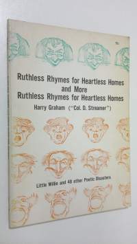 Ruthless Rhymes for Heartless Homes and more Ruthless Rhymes for Heartless Homes : Little Willie and 48 other Poetic Disasters