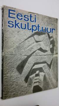 Eesti skulptuur ; Estonskaya skul&#039;ptura ; Estnische skulptur ; Estonian sculpture
