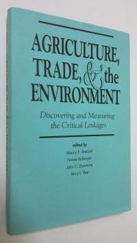 Agriculture, trade, and the environment : discovering and measuring the critical linkages