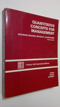 Quantitative concepts for management : decision making without algorithms