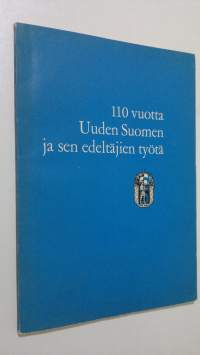 110 vuotta Uuden Suomen ja sen edeltäjien työtä