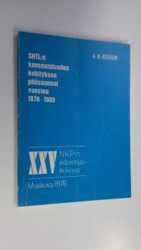 NKP:n 25 edustajakokous : SNTL:n kansantalouden kehityksen pääsuunnat vuosina 1976-1980 : selostus 1 maaliskuuta 1976