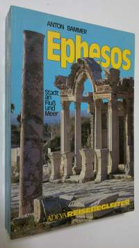 Ephesos : stadt an fluss und meer