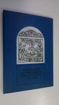 Suomalaista gastronomista kirjallisuutta 1735-1974