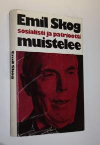 Emil Skog, sosialisti ja patriootti, muistelee