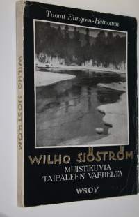 Wilho Sjöström : muistikuvia taipaleen varrelta