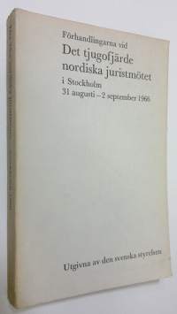 Förhandlingarna vid det tjugofjärde nordiska juristmötet i Stockholm 31 augusti-2 september 1966