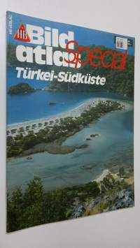 Bild atlas Special : Turkei-Sudkuste