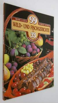 99 wild- und fischgerichte mit 33 farbfotos